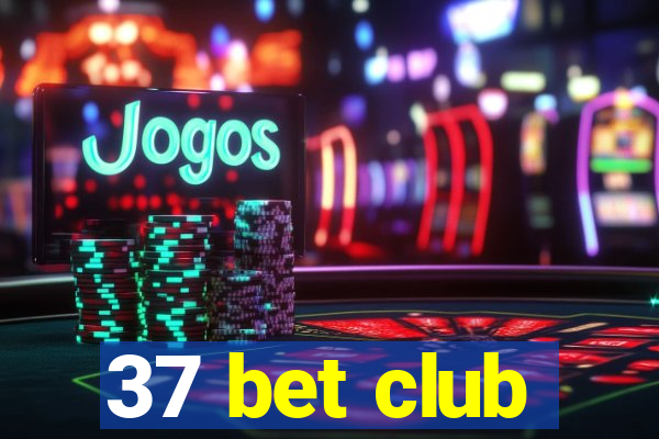 37 bet club